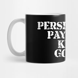 Persistence Pays Off Keep Going Mug